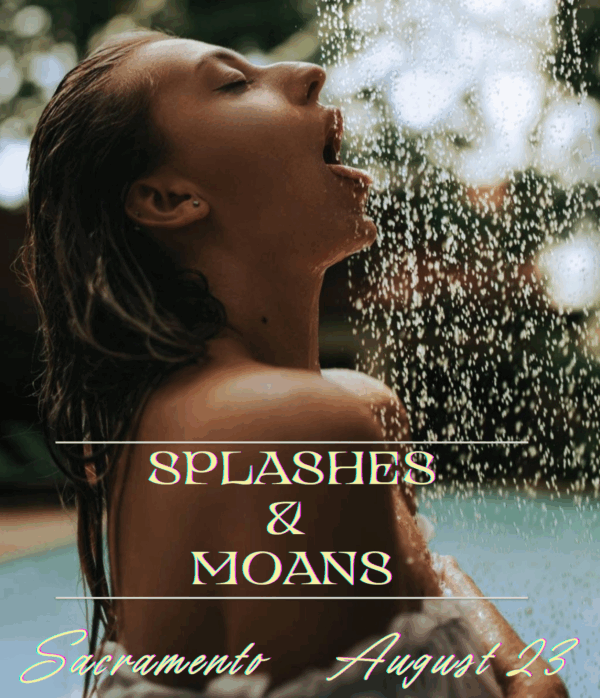 Splashes & Moans
